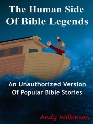 cover image of The Human Side of Bible Legends (An Unauthorized Version of Popular Bible Stories)